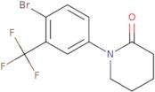 1-(4-Bromo-3-trifluoromethylphenyl)piperidin-2-one