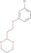 2-(2-(3-Bromophenoxy)ethyl)-1,3-dioxane