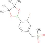 2-[2-Fluoro-4-[(methylsulfonyl)methyl]phenyl]-4,4,5,5-tetramethyl-1,3,2-dioxaborolane