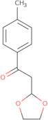 2-(1,3-Dioxolan-2-yl)-1-(4-methylphenyl)-ethanone