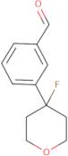 3-(4-fluoro-tetrahydro-2H-pyran-4-yl)benzaldehyde