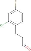 3-(2-Chloro-4-fluorophenyl)propanal