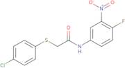 2-[(4-Chlorophenyl)sulfanyl]-N-(4-fluoro-3-nitrophenyl)acetamide