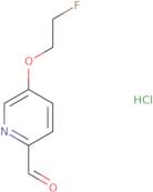 5-(2-Fluoroethoxy)pyridine-2-carbaldehyde hydrochloride