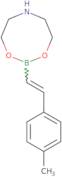 2-[(E)-2-(4-Methylphenyl)ethenyl]-1,3,6,2-dioxazaborocane