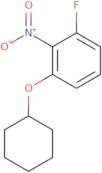 1-(Cyclohexyloxy)-3-fluoro-2-nitrobenzene