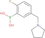 [2-Fluoro-5-(pyrrolidin-1-ylmethyl)phenyl]boronic acid