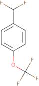 1-(Difluoromethyl)-4-(trifluoromethoxy)benzene