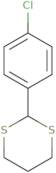 2-(4-Chlorophenyl)-1,3-dithiane