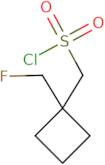 [1-(Fluoromethyl)cyclobutyl]methanesulfonyl chloride