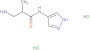 3-Amino-2-methyl-N-(1H-pyrazol-4-yl)propanamide dihydrochloride