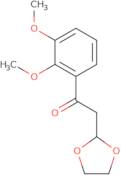 1-(2,3-Dimethoxy-phenyl)-2-(1,3-dioxolan-2-yl)-ethanone