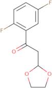 1-(2,5-Difluoro-phenyl)-2-(1,3-dioxolan-2-yl)-ethanone