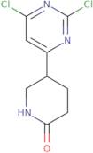 5-(2,6-Dichloropyrimidin-4-yl)piperidin-2-one