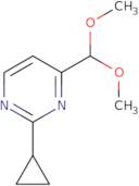 2-Cyclopropyl-4-(dimethoxymethyl)pyrimidine