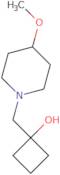 1-[(4-Methoxypiperidin-1-yl)methyl]cyclobutan-1-ol