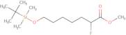 Methyl 7-(tert-butyldimethylsilyloxy)-2-fluoroheptanoate