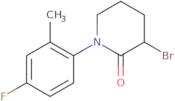 3-Bromo-1-(4-fluoro-2-methylphenyl)piperidin-2-one