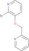 2-Bromo-3-(pyridin-2-ylmethoxy)-pyridine