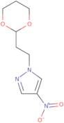 1-[2-(1,3-Dioxan-2-yl)ethyl]-4-nitro-1H-pyrazole