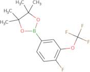 2-[4-Fluoro-3-(trifluoromethoxy)phenyl]-4,4,5,5-tetramethyl-1,3,2-dioxaborolane