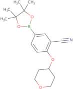 2-((Tetrahydro-2H-pyran-4-yl)oxy)-5-(4,4,5,5-tetramethyl-1,3,2-dioxaborolan-2-yl)benzonitrile