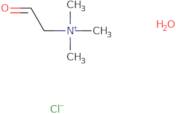 Trimethyl(2-oxoethyl)azanium hydrate chloride