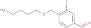 3-Fluoro-4-((pentyloxy)methyl)benzaldehyde