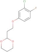 2-[2-(3-Chloro-4-fluoro-phenoxy)ethyl]-1,3-dioxane