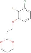 2-[2-(3-Chloro-2-fluoro-phenoxy)ethyl]-1,3-dioxane