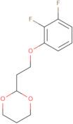 2-[2-(2,3-Difluoro-phenoxy)ethyl]-1,3-dioxane