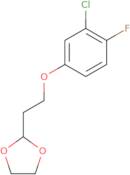 2-[2-(3-Chloro-4-fluoro-phenoxy)ethyl]-1,3-dioxolane