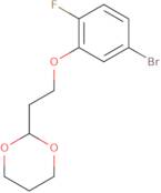 2-[2-(3-Bromo-6-fluoro-phenoxy)ethyl]-1,3-dioxane