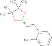 (E)-4,4,5,5-Tetramethyl-2-(2-methylstyryl)-1,3,2-dioxaborolane