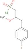 3-(4-Fluorophenyl)-2-methoxypropane-1-sulfonyl chloride