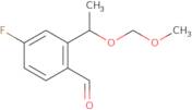 4-Fluoro-2-[1-(methoxymethoxy)ethyl]benzaldehyde