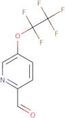 5-(Pentafluoroethoxy)pyridine-2-carbaldehyde