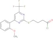 4-[4-(2-Methoxy-phenyl)-6-trifluoromethyl-pyrimidin-2-ylsulfanyl]-butyryl chloride