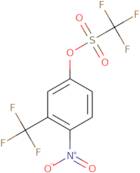 4-Nitro-3-(trifluoromethyl)phenyl trifluoromethanesulphonate