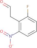 2-(2-Fluoro-6-nitrophenyl)acetaldehyde