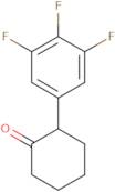 2-(3,4,5-Trifluorophenyl)cyclohexanone