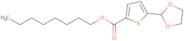 Octyl 5-(1,3-dioxolan-2-yl)-2-thiophenecarboxylate