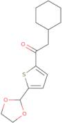 Cyclohexylmethyl 5-(1,3-dioxolan-2-yl)-2-thienyl ketone