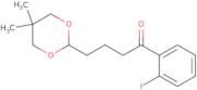 4-(5,5-Dimethyl-1,3-dioxan-2-yl)-2'-iodobutyrophenone