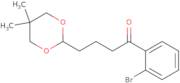 2'-Bromo-4-(5,5-dimethyl-1,3-dioxan-2-yl)butyrophenone