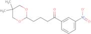 4-(5,5-Dimethyl-1,3-dioxan-2-yl)-3'-nitrobutyrophenone