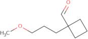 1-(3-Methoxypropyl)cyclobutane-1-carbaldehyde