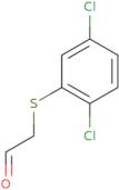 2-(2,5-Dichlorophenyl)sulfanylacetaldehyde