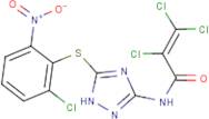 N1-{5-[(2-chloro-6-nitrophenyl)thio]-1H-1,2,4-triazol-3-yl}-2,3,3-trichloroacrylamide