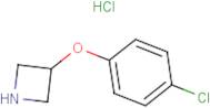 3-(4-Chlorophenoxy)azetidine hydrochloride